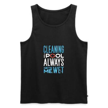 Pool Guy Service Cleaning The Pool Always Gets Me - Männer Premium Bio Tank Top - Schwarz - Vorne - Michal (187cm)