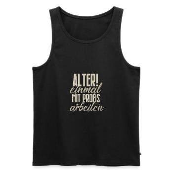 Einmal mit Profis arbeiten Spruch - Männer Premium Bio Tank Top - Schwarz - Vorne - Michal (187cm)