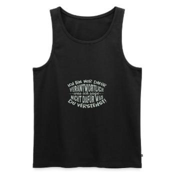 Ich bin nur dafür verantwortlich was ich sage - Männer Premium Bio Tank Top - Schwarz - Vorne - Michal (187cm)