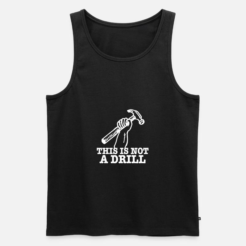 This Is Not A Drill - Männer Premium Bio Tank Top - Schwarz