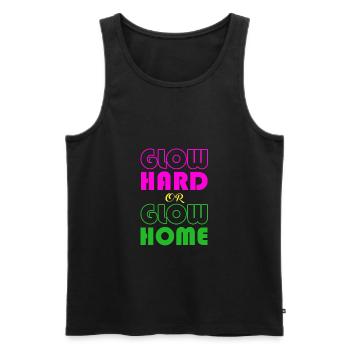 Glow Hard Or Glow Home T-Shirt Funny Retro Glowing - Men's Premium Organic Tank Top - black - Front - AI Model Male 178 light (178cm)