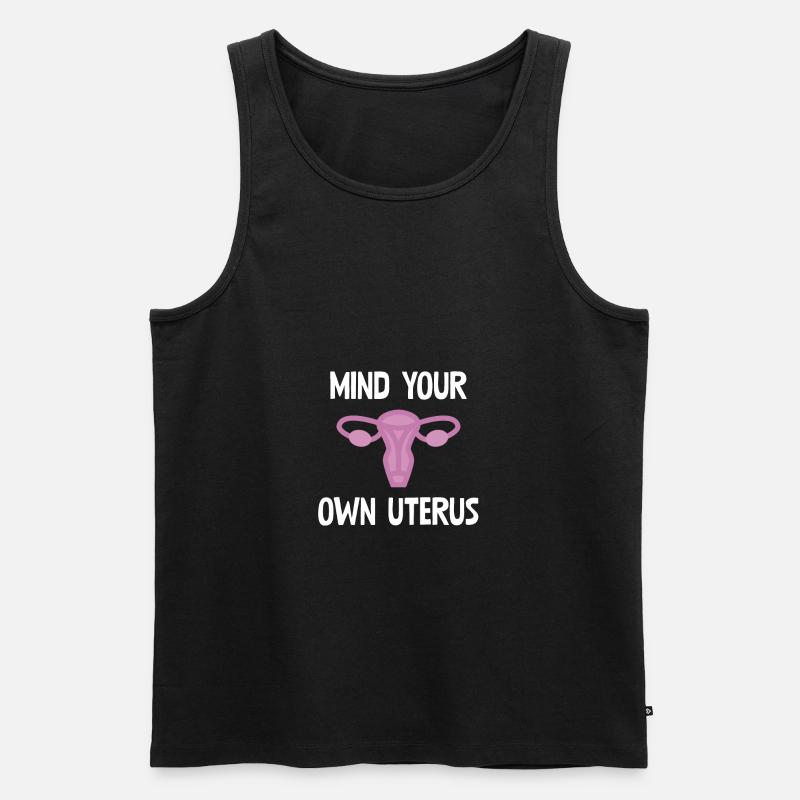 Mind Your Own Uterus - Männer Premium Bio Tank Top - Schwarz