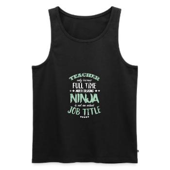 Teacher funny saying school gift - Men's Premium Organic Tank Top - black - Front - Michal (187cm)