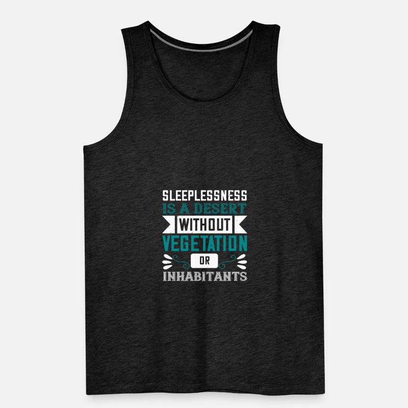 Schlaflosigkeit ist eine Wüste ohne Vegetation oder Männer Premium Bio Tank Top