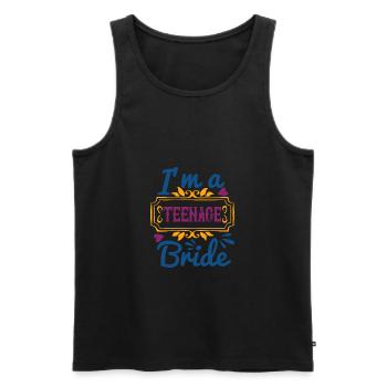Ich bin eine Braut im Teenageralter - Männer Premium Bio Tank Top - Schwarz - Vorne - Michal (187cm)