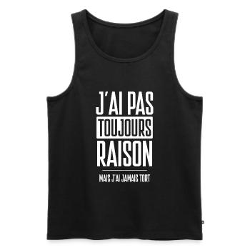 J'ai pas toujours raison humour phrase drôle - Débardeur bio Premium Homme - noir - Devant - Michal (187cm)