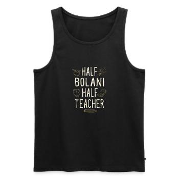 Half Bolani Half Teacher Funny Professor Humor - Men's Premium Organic Tank Top - black - Front - Michal (187cm)