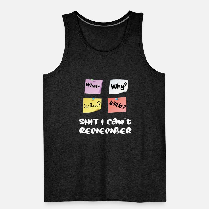Shit, I cant't remember! Funny Note Design Men's Premium Organic Tank Top