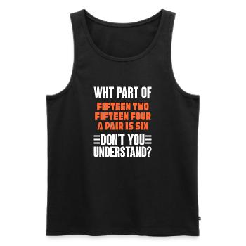 What part of fifMotiven two don't you understand - Männer Premium Bio Tank Top - Schwarz - Vorne - Michal (187cm)