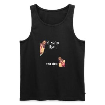 Funny God Christian Quote I Jesus Meme I Saw That - Men's Premium Organic Tank Top - black - Front - Michal (187cm)
