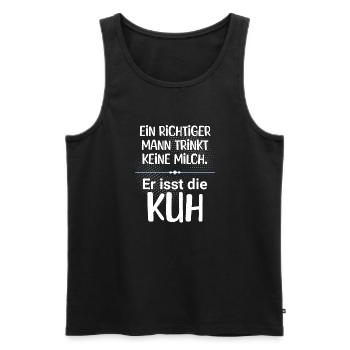 Ein Mann trinkt keine Milch, er isst die Kuh - Männer Premium Bio Tank Top - Schwarz - Vorne - Michal (187cm)