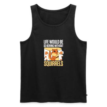 Chipmunk Funny Life Would Be So Boring Without Squ - Männer Premium Bio Tank Top - Schwarz - Vorne - Michal (187cm)