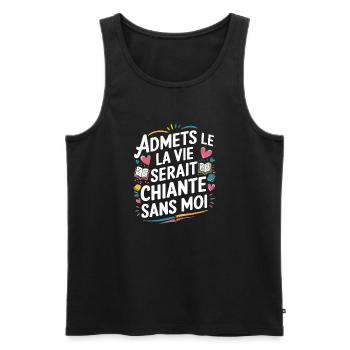Admets le ! La vie serait chiante sans moi - Débardeur bio Premium Homme - noir - Devant - Michal (187cm)