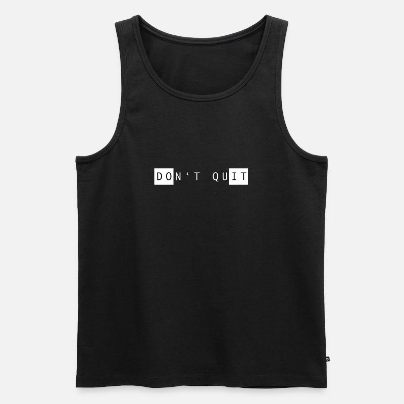 DONT QUIT DO IT - Männer Premium Bio Tank Top - Schwarz