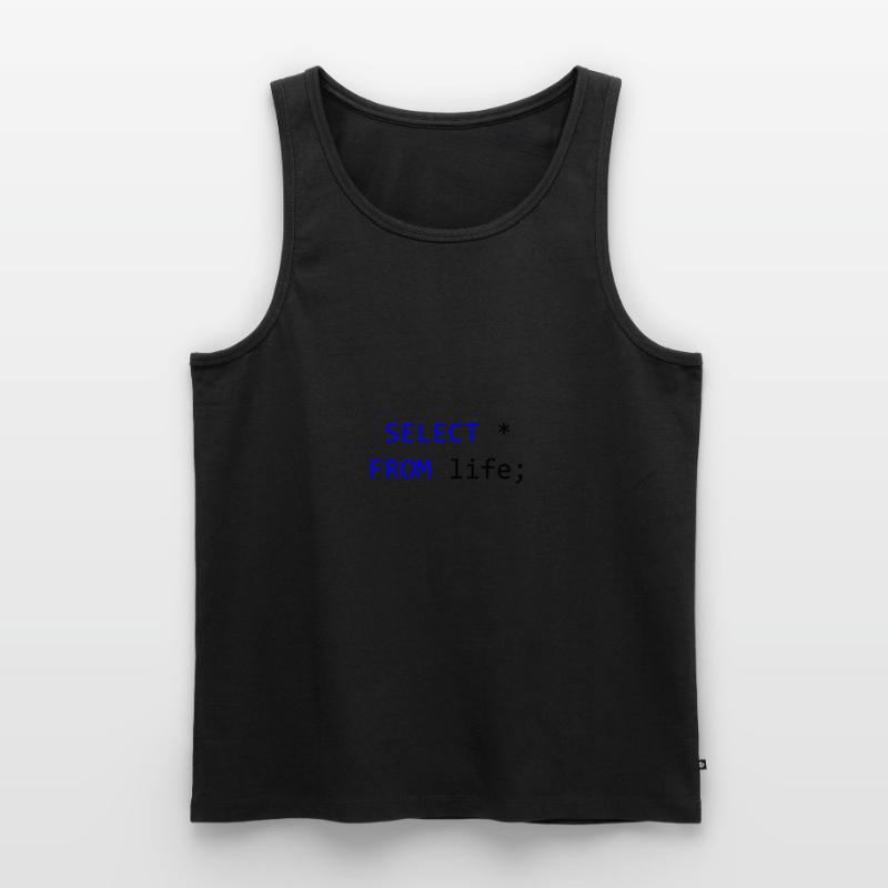 SELECT everything from life- SQL programmer gift Men's Premium Organic Tank Top