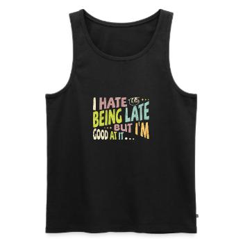 I hate being late but I'm good at it - Men's Premium Organic Tank Top - black - Front - AI Model Male 178 light (178cm)