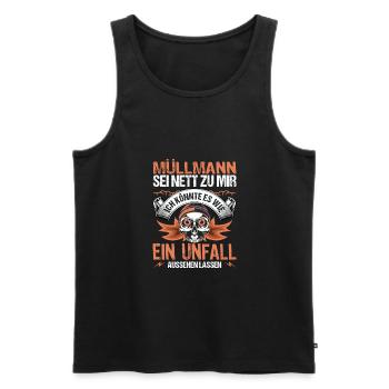 Müllmann Sei Nett Zu Mir Unfall | Müllmann - Männer Premium Bio Tank Top - Schwarz - Vorne - Michal (187cm)