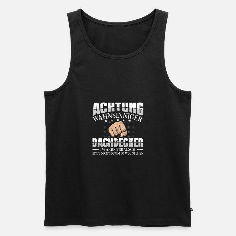 Dachdecker Achtung wahnsinniger Handwerker - Männer Premium Bio Tank Top - Schwarz