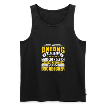 Dachdecker Alle Menschen gleich - Männer Premium Bio Tank Top - Schwarz - Vorne - Michal (187cm)