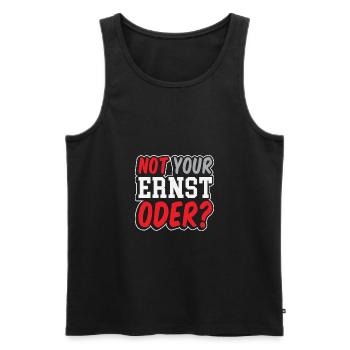 Not Your Ernst Oder - Männer Premium Bio Tank Top - Schwarz - Vorne - Michal (187cm)