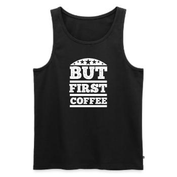 Kaffee Sarkasmus Freunde Glück Freude Cappuccino - Männer Premium Bio Tank Top - Schwarz - Vorne - Michal (187cm)