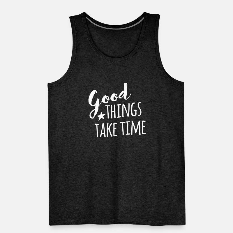 Good things take time - withe handletter Men's Premium Organic Tank Top