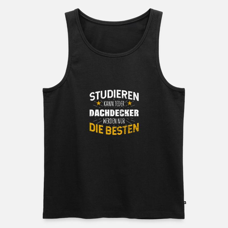 Dachdecker Studiere kann jeder - Männer Premium Bio Tank Top - Schwarz