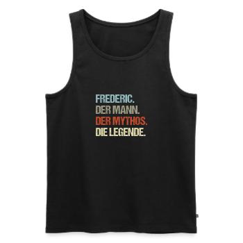 Frederic der Mann der Mythos die Legende - Männer Premium Bio Tank Top - Schwarz - Vorne - Michal (187cm)