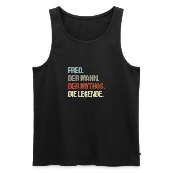 Fred der Mann der Mythos die Legende - Männer Premium Bio Tank Top - Schwarz - Vorne - Michal (187cm)