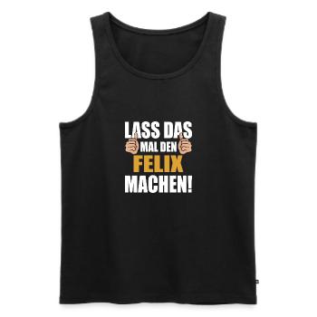 Lass das mal den Felix machen - Männer Premium Bio Tank Top - Schwarz - Vorne - Michal (187cm)