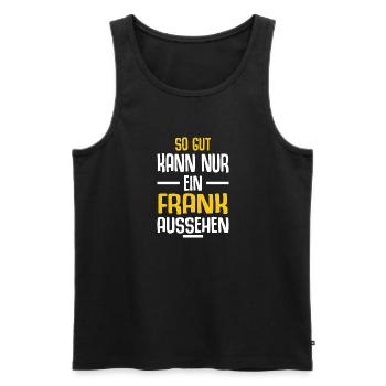 Frank Vorname Name Geburtstag - Männer Premium Bio Tank Top - Schwarz - Vorne - Michal (187cm)