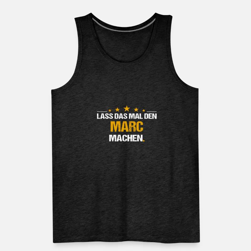 Lass das mal den Marc machen Name Männer Premium Bio Tank Top