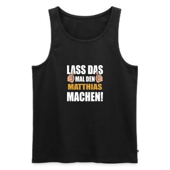 Lass das mal den Matthias machen - Männer Premium Bio Tank Top - Schwarz - Vorne - AI Model Male 178 light (178cm)