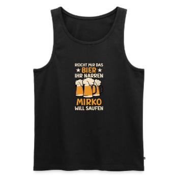 Reicht mir das Bier Mirko Saufen Namen - Männer Premium Bio Tank Top - Schwarz - Vorne - Michal (187cm)