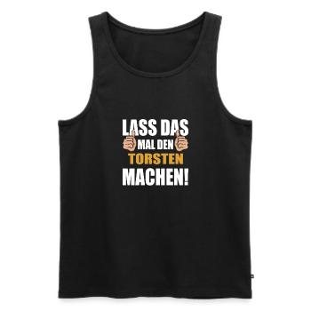 Lass das mal den Torsten machen - Männer Premium Bio Tank Top - Schwarz - Vorne - Michal (187cm)