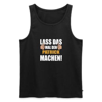 Lass das mal den Patrick machen - Männer Premium Bio Tank Top - Schwarz - Vorne - Michal (187cm)