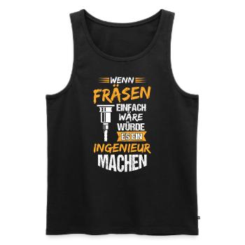 Fräsen Fräser Besser als Ingenieur Bester Job Arbe - Männer Premium Bio Tank Top - Schwarz - Vorne - AI Model Male 178 light (178cm)