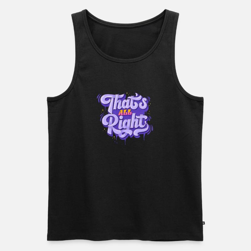 Everything is All Right - Männer Premium Bio Tank Top - Schwarz