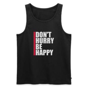 Don't hurry be happy - Men's Premium Organic Tank Top - black - Front - AI Model Male 178 light (178cm)