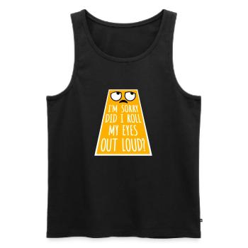Im Sorry Did I Roll My Eyes Out Loud Funny Joke - Men's Premium Organic Tank Top - black - Front - Michal (187cm)