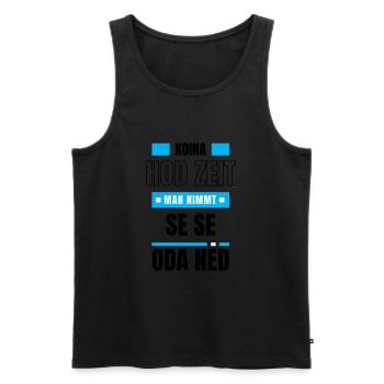 Koi Zeit, de nimmt ma - bayerischer Spruch - Männer Premium Bio Tank Top - Schwarz - Vorne - Michal (187cm)