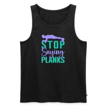 Fitness Fanatics Stop Saying Planks Calisthenics - Männer Premium Bio Tank Top - Schwarz - Vorne - AI Model Male 178 light (178cm)