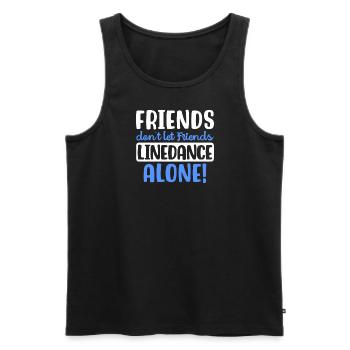 Freunde lassen ihre Freunde nicht allein tanzen! - Männer Premium Bio Tank Top - Schwarz - Vorne - Michal (187cm)