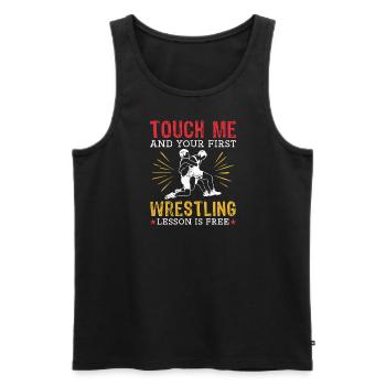 Berühre mich und deine erste Wrestling-Lektion ist - Männer Premium Bio Tank Top - Schwarz - Vorne - Michal (187cm)