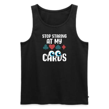 Hör auf, meine Karten anzustarren.png - Männer Premium Bio Tank Top - Schwarz - Vorne - Michal (187cm)