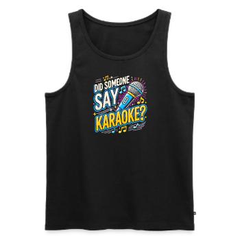 Hat jemand Karaoke gesagt? - Männer Premium Bio Tank Top - Schwarz - Vorne - Michal (187cm)