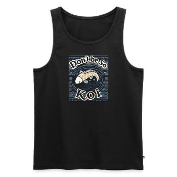 Seien Sie nicht so Koi - Männer Premium Bio Tank Top - Schwarz - Vorne - AI Model Male 178 light (178cm)