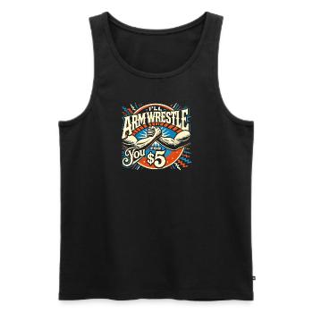 Ich ringe mit Ihnen für 5 Dollar Armdrücken - Männer Premium Bio Tank Top - Schwarz - Vorne - Michal (187cm)
