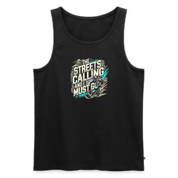Die Straßen rufen und ich muss gehen - Männer Premium Bio Tank Top - Schwarz - Vorne - Michal (187cm)