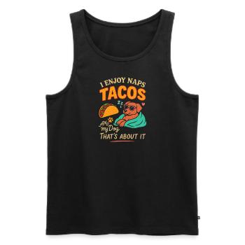 Ich genieße Nickerchen, Tacos und meinen Hund - - Männer Premium Bio Tank Top - Schwarz - Vorne - Michal (187cm)